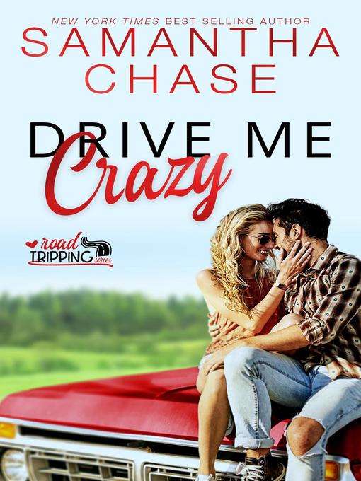 Title details for Drive Me Crazy by Samantha Chase - Available